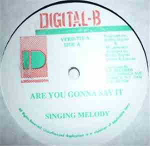 Singing Melody - Are You Gonna Say It