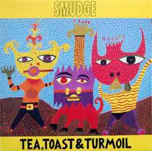 Smudge  - Tea, Toast & Turmoil