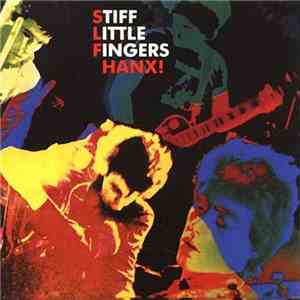 Stiff Little Fingers - Hanx!