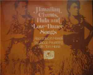 Unknown Artist - Hawaiian Chants, Hula And Love Dance Songs