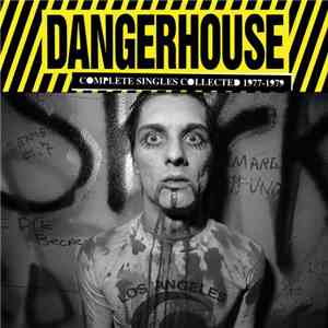 Various - Dangerhouse: Complete Singles Collected 1977-1979