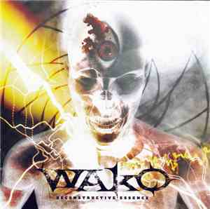 W.A.K.O. - Deconstructive Essence