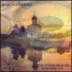 Я Есть Ничто - Live Noise Prayer 14.04.2016 A.D.