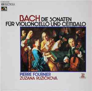 Bach - Pierre Fournier, Zuzana Růžičková - Die Sonaten Für Violoncello Und  ...