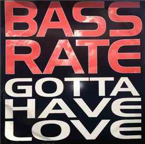 Bass Rate - Gotta Have Love