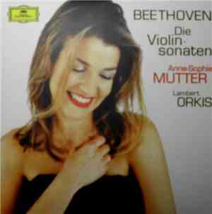 Beethoven - Anne-Sophie Mutter, Lambert Orkis - The Violin Sonatas 