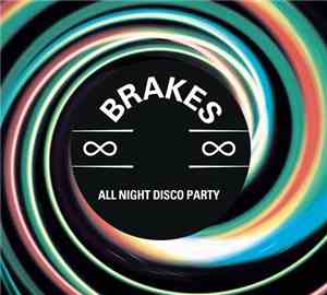 Brakes - All Night Disco Party