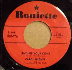 Carol Hughes With Hugo Peretti & His Orch. - Lend Me Your Comb / First Date