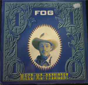 Fog  - Make Me President