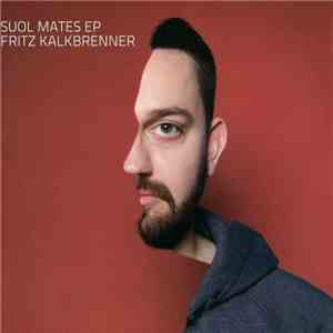 Fritz Kalkbrenner - Suol Mates EP
