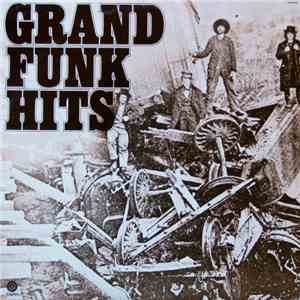 Grand Funk - Grand Funk Hits
