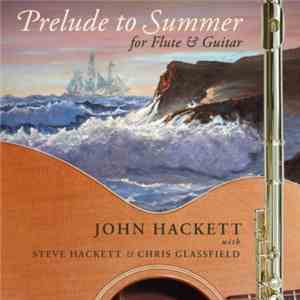 John Hackett With Steve Hackett & Chris Glassfield - Prelude To Summer For  ...