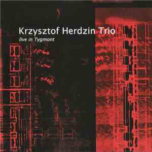 Krzysztof Herdzin Trio - Live In Tygmont
