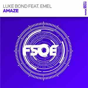 Luke Bond Feat. Emel - Amaze