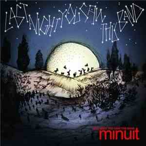 Minuit - Last Night You Saw This Band