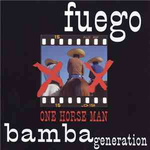 One Horse Man - Fuego / Bamba Generation