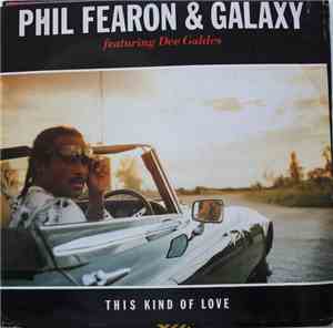 Phil Fearon & Galaxy Featuring Dee Galdes - This Kind Of Love