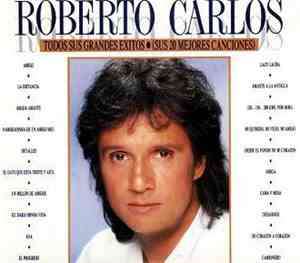 Roberto Carlos - Todos Sus Grandes Éxitos (Sus 20 Mejores Canciones)