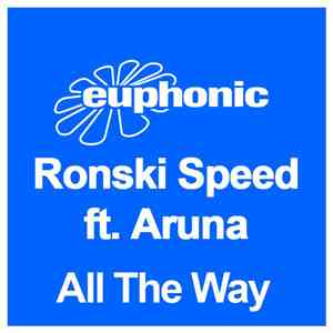 Ronski Speed ft. Aruna - All The Way
