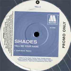 Shades  - Tell Me Your Name