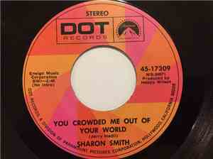 Sharon Smith - You Crowded Me Out Of Your World / Your Love Made The Diffe ...