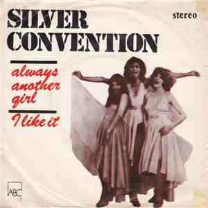 Silver Convention - Always Another Girl / I Like It