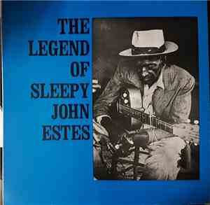Sleepy John Estes - The Legend Of Sleepy John Estes