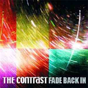 The Contrast - Fade Back In