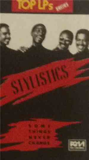 The Stylistics - Somethings Never Change