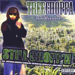 Treechoppa - Still Chopp'n