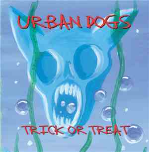 Urban Dogs - Trick Or Treat