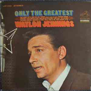 Waylon Jennings - Only The Greatest
