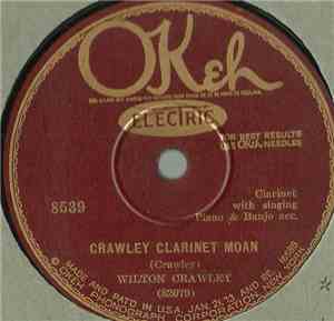 Wilton Crawley - Crawley Clarinet Moan / Love Will Drive Me Crazy