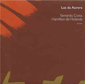 Yamandu Costa, Hamilton De Holanda - Luz da Aurora