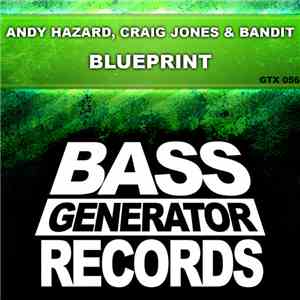 Andy Hazard, Craig Jones & Bandit - Blueprint