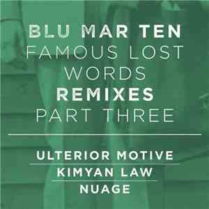Blu Mar Ten - Famous Lost Words Remixes (Part Three)