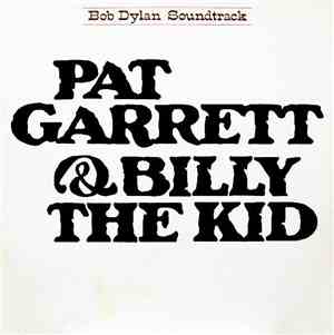 Bob Dylan - Pat Garrett & Billy The Kid (Soundtrack)