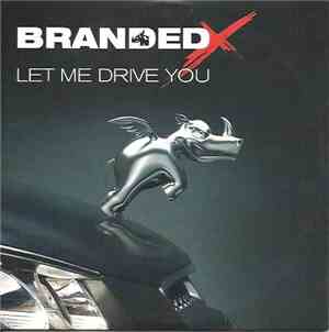 Branded X - Let Me Drive You