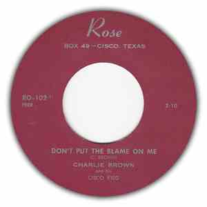 Charlie Brown And His Cisco Kids - Don't Put The Blame On Me / Have You Hea ...