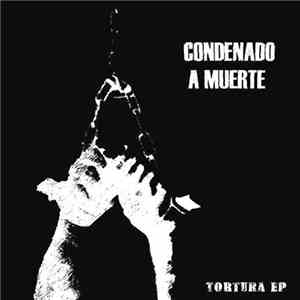Condenado A Muerte - Tortura EP
