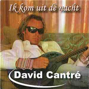 David Cantré - Ik Kom Uit De Nacht