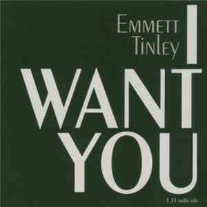Emmett Tinley - I Want You