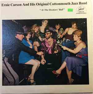 Ernie Carson And His Original Cottonmouth Jazz Band - At The Hookers' Ball