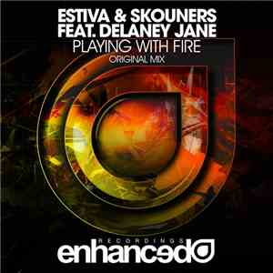 Estiva & Skouners Feat. Delaney Jane - Playing With Fire
