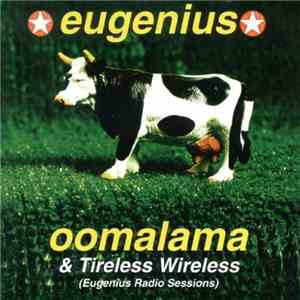 Eugenius - Oomalama & Tireless Wireless