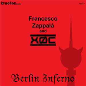 Francesco Zappalà and XØC - Berlin Inferno
