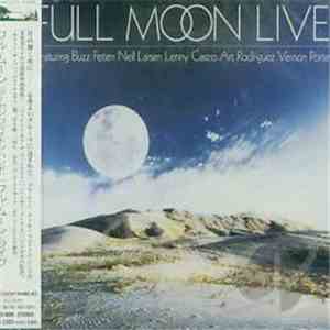 Full Moon  - Live Featuring Buzz Feiten, Neil Larsen, Lenny Castro, Art Rod ...