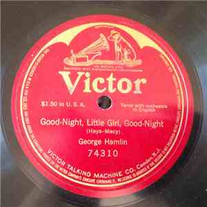 George Hamlin - Good-Night, Little Girl, Good-Night