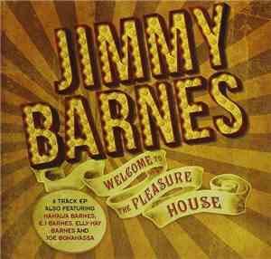 Jimmy Barnes - Welcome To The Pleasure House