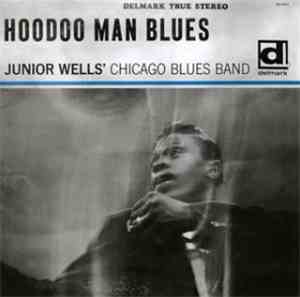 Junior Wells' Chicago Blues Band - Hoodoo Man Blues